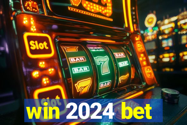 win 2024 bet